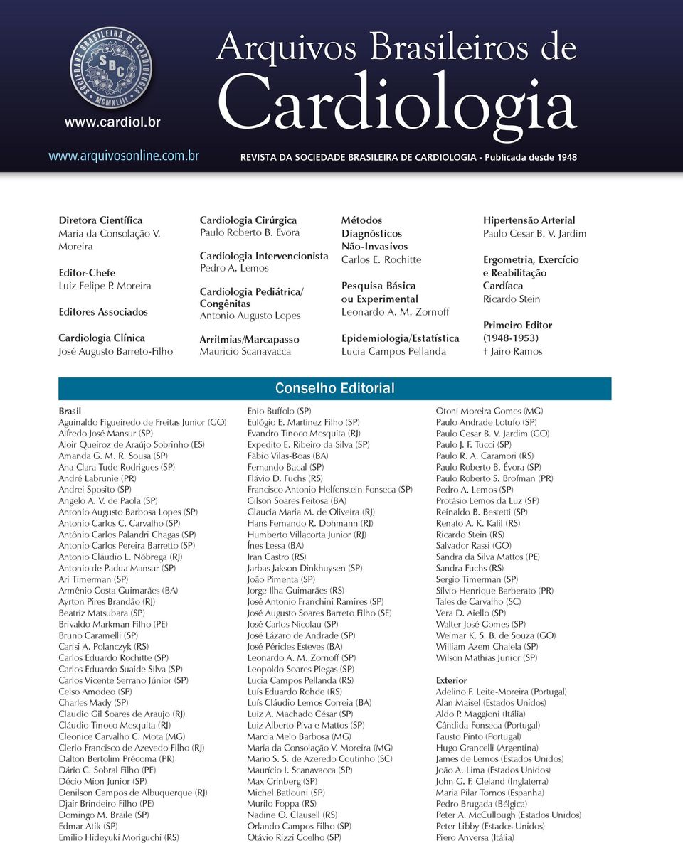 Lemos Cardiologia Pediátrica/ Congênitas Antonio Augusto Lopes Arritmias/Marcapasso Mauricio Scanavacca Métodos Diagnósticos Não-Invasivos Carlos E.