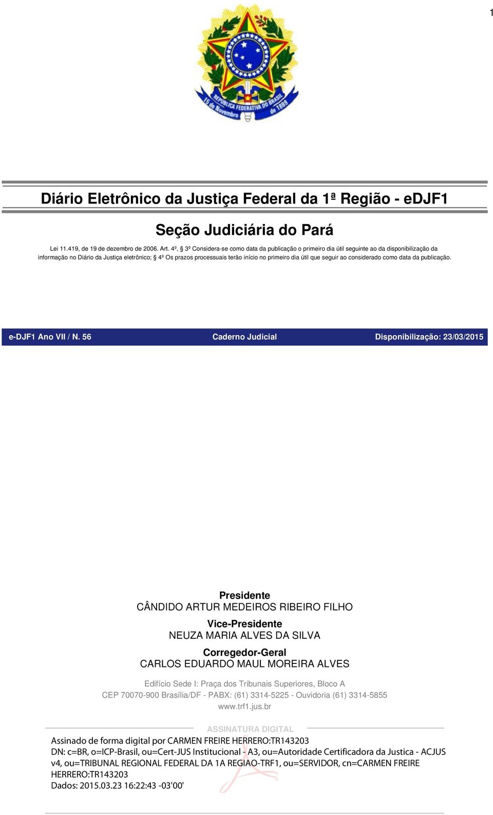 útil que seguir ao considerado como data da publicação. e-djf1 Ano VII N.