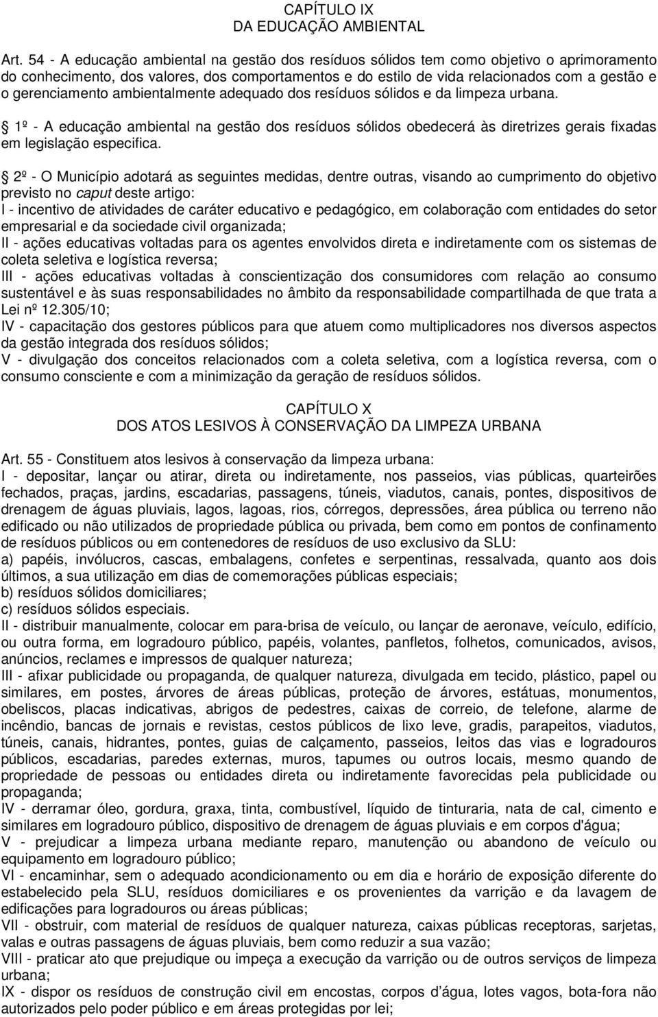 gerenciamento ambientalmente adequado dos resíduos sólidos e da limpeza urbana.