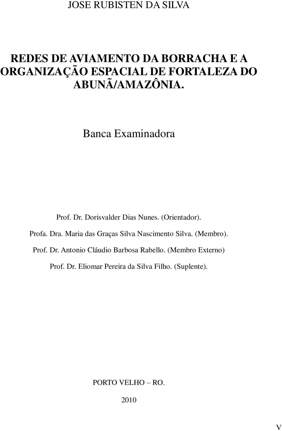 Dra. Maria das Graças Silva Nascimento Silva. (Membro). Prof. Dr.