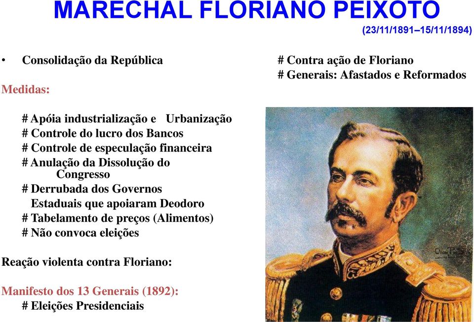 financeira # Anulação da Dissolução do Congresso # Derrubada dos Governos Estaduais que apoiaram Deodoro # Tabelamento de