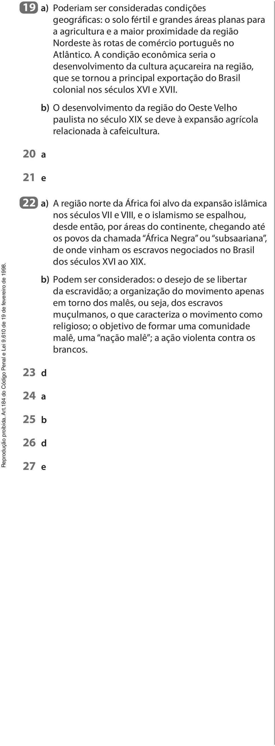 20 a 21 e b) O desenvolvimento da região do Oeste elho paulista no século XIX se deve à expansão agrícola relacionada à cafeicultura.