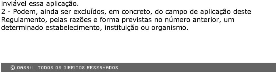 de aplicação deste Regulamento, pelas razões e forma