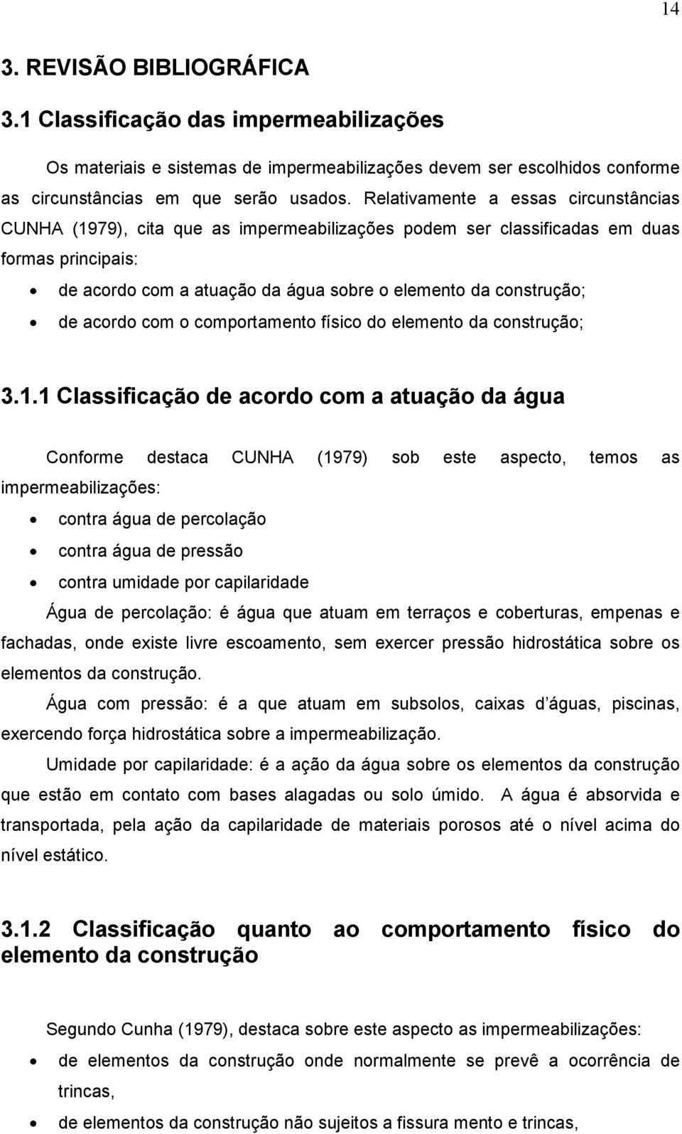 acordo com o comportamento físico do elemento da construção; 3.1.