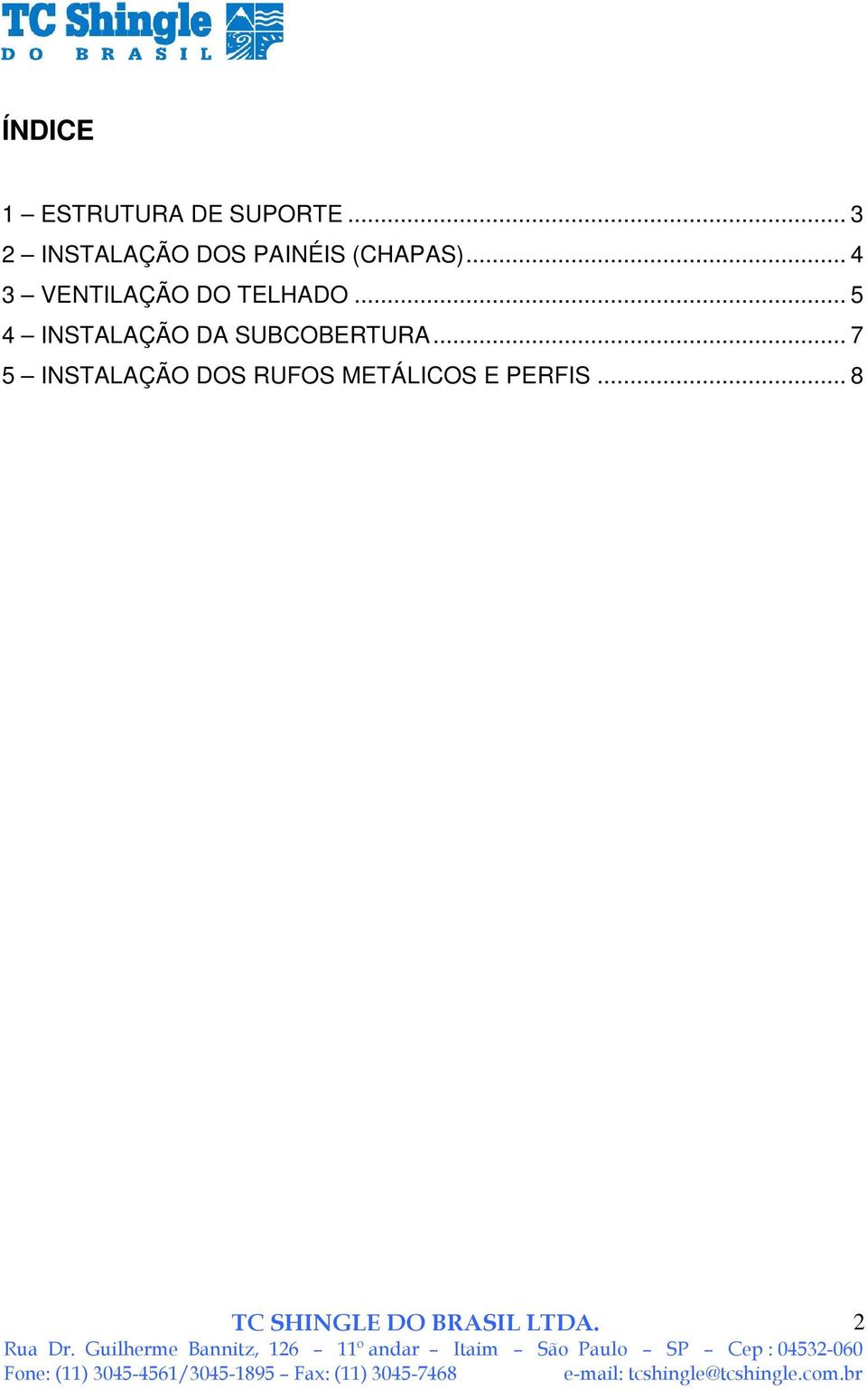 .. 4 3 VENTILAÇÃO DO TELHADO.