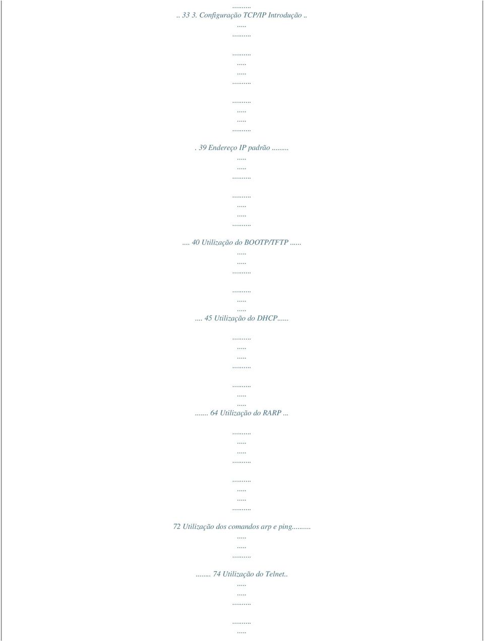... 45 Utilização do DHCP... 64 Utilização do RARP.
