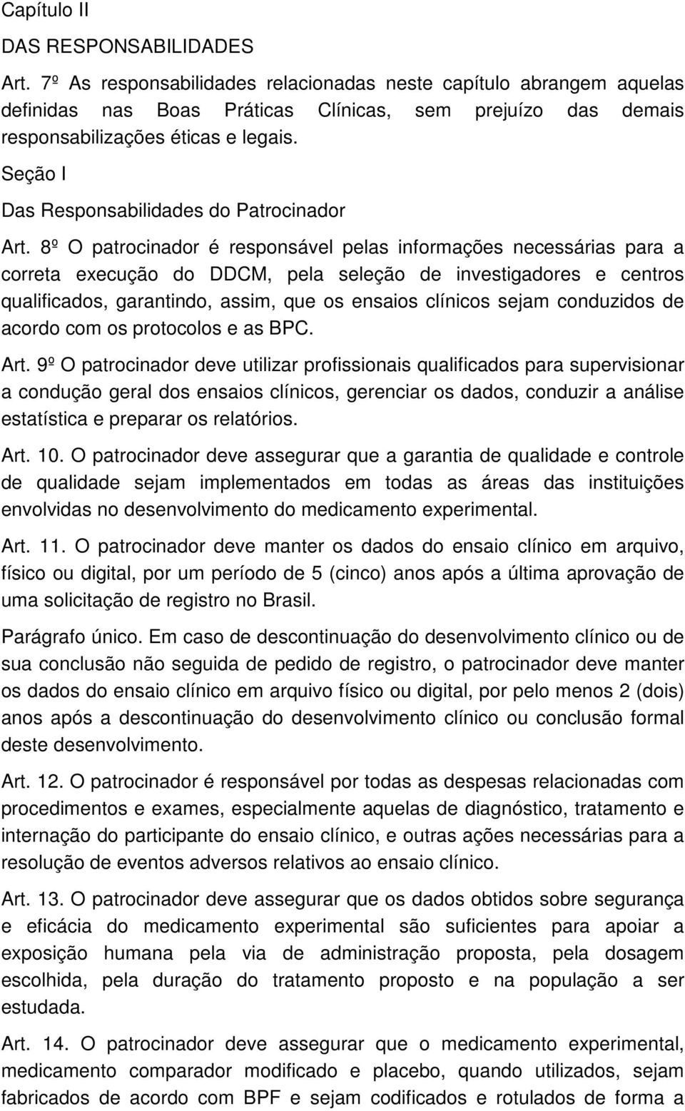 Seção I Das Responsabilidades do Patrocinador Art.