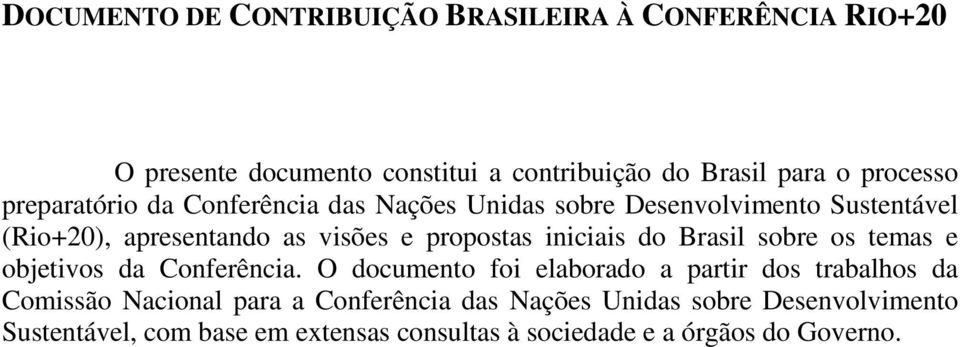 iniciais do Brasil sobre os temas e objetivos da Conferência.