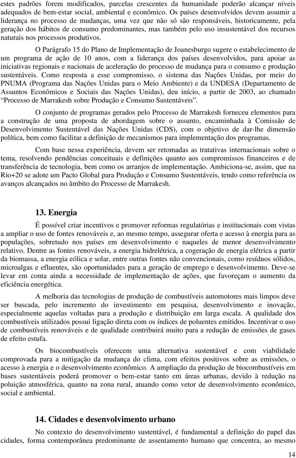 insustentável dos recursos naturais nos processos produtivos.