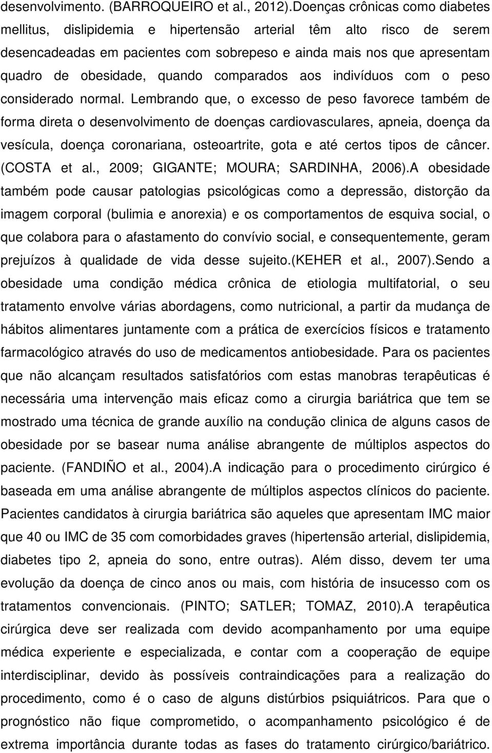 quando comparados aos indivíduos com o peso considerado normal.