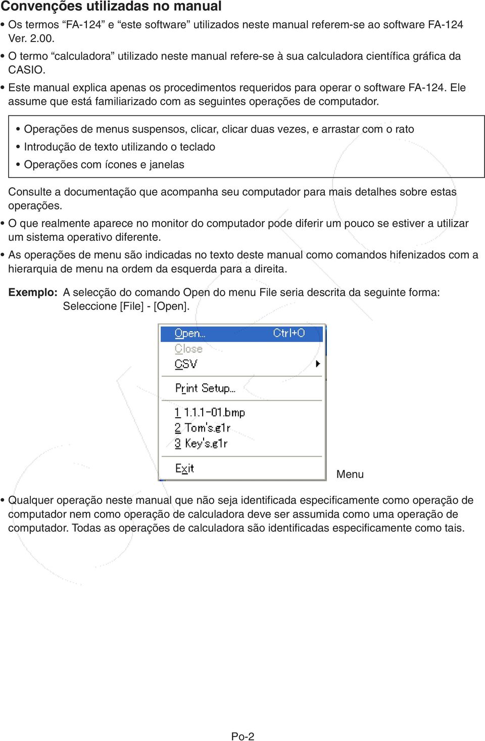 Ele assume que está familiarizado com as seguintes operações de computador.