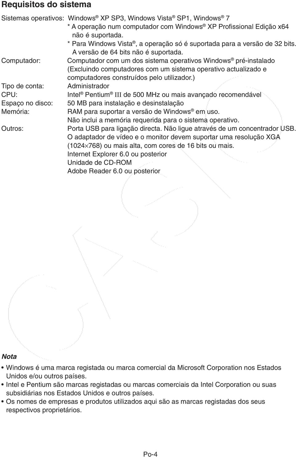 Computador: Computador com um dos sistema operativos Windows pré-instalado (Excluindo computadores com um sistema operativo actualizado e computadores construídos pelo utilizador.