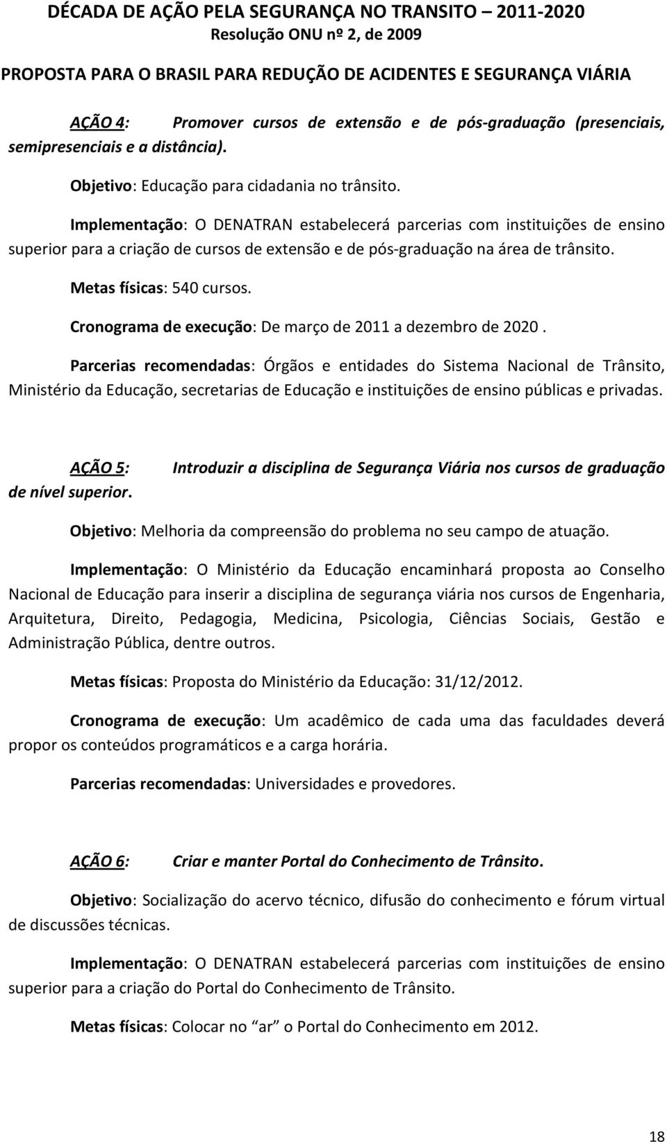 Cronograma de execução: De março de 2011 a dezembro de 2020.