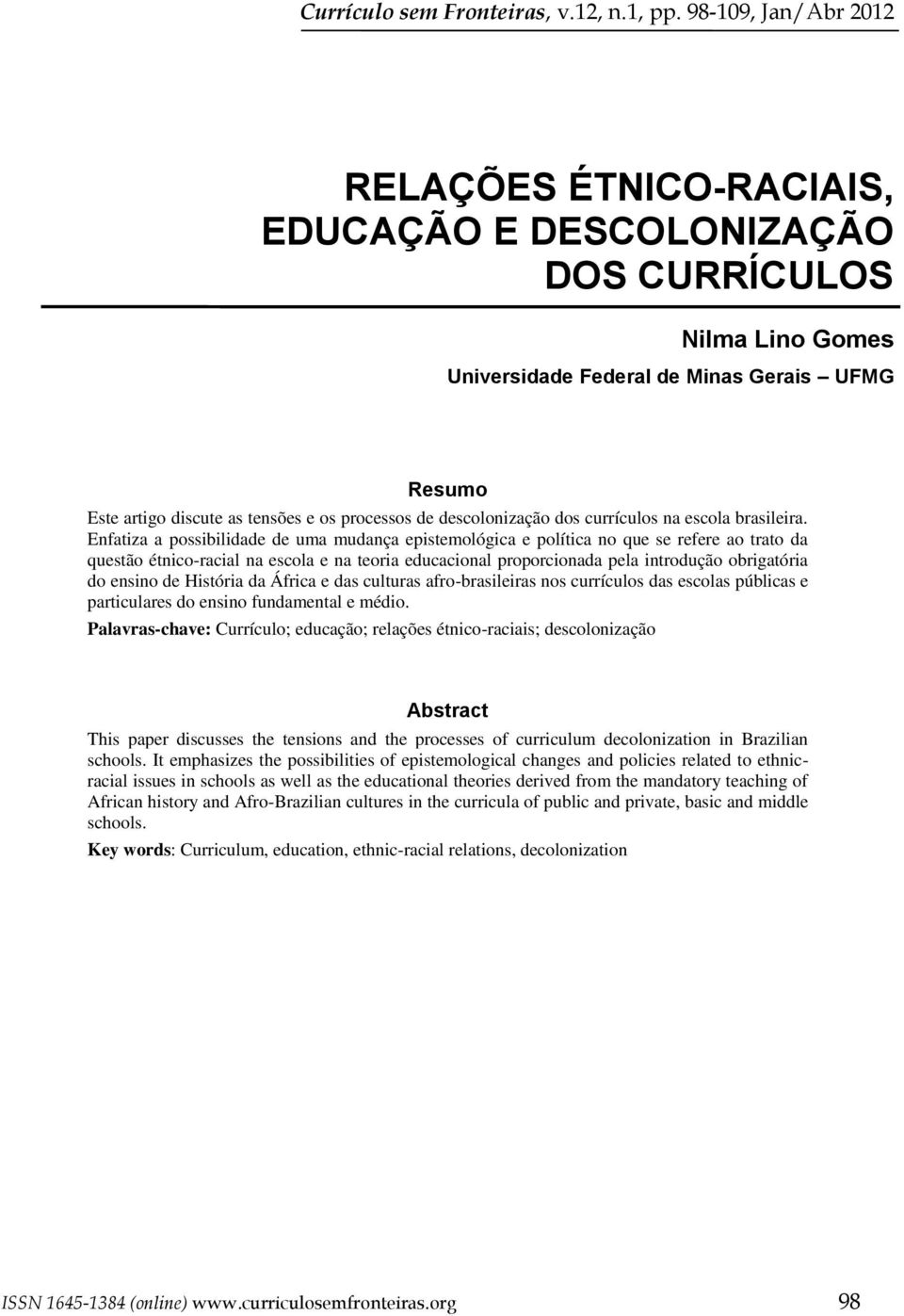 de descolonização dos currículos na escola brasileira.