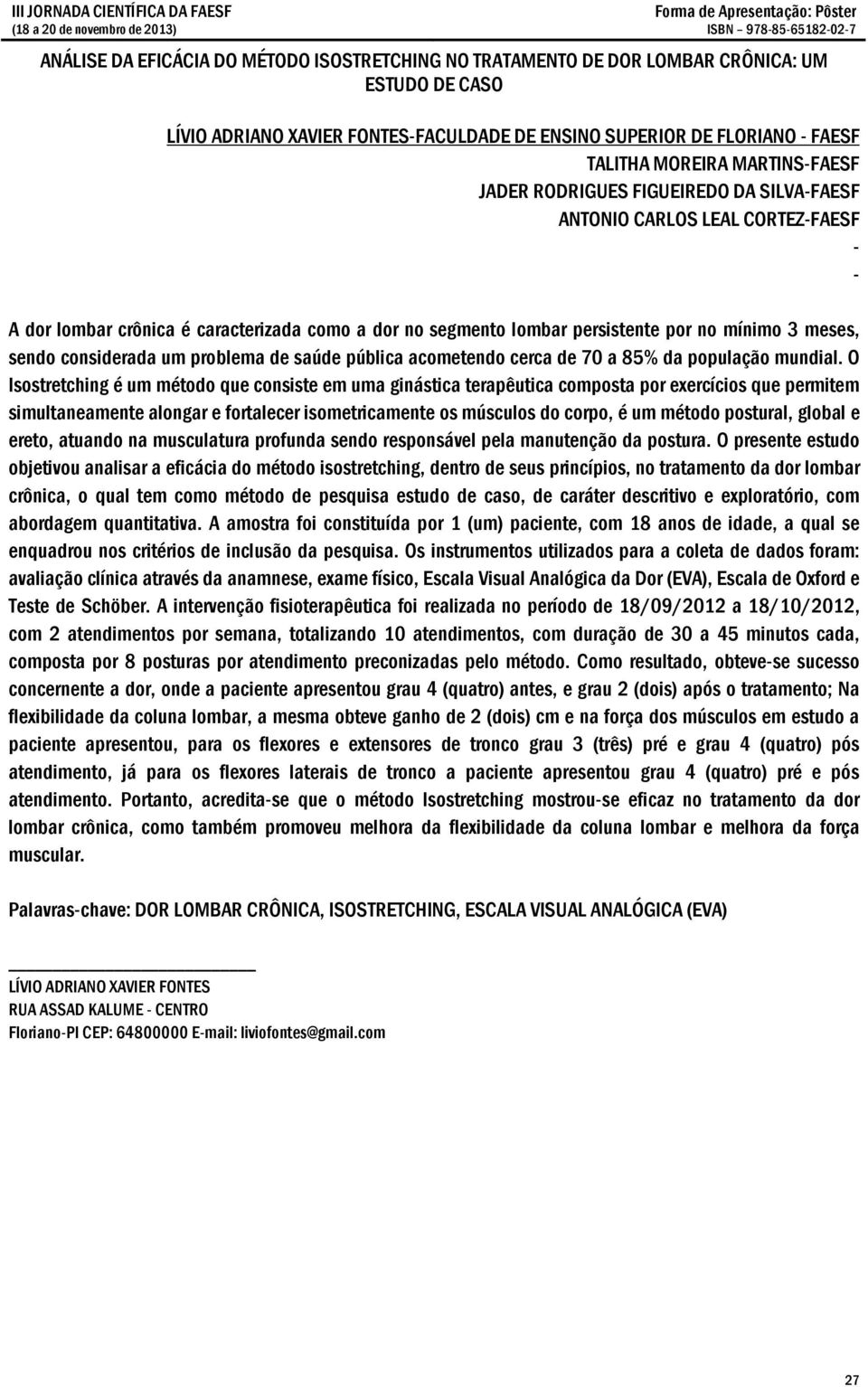 sendo considerada um problema de saúde pública acometendo cerca de 70 a 85% da população mundial.