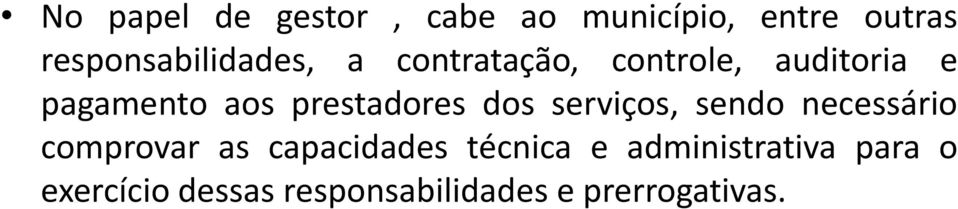 aos prestadores dos serviços, sendo necessário comprovar as