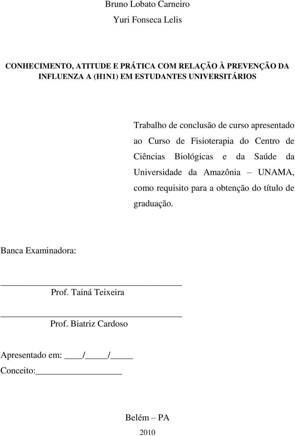 de Ciências Biológicas e da Saúde da Universidade da Amazônia UNAMA, como requisito para a obtenção do título de