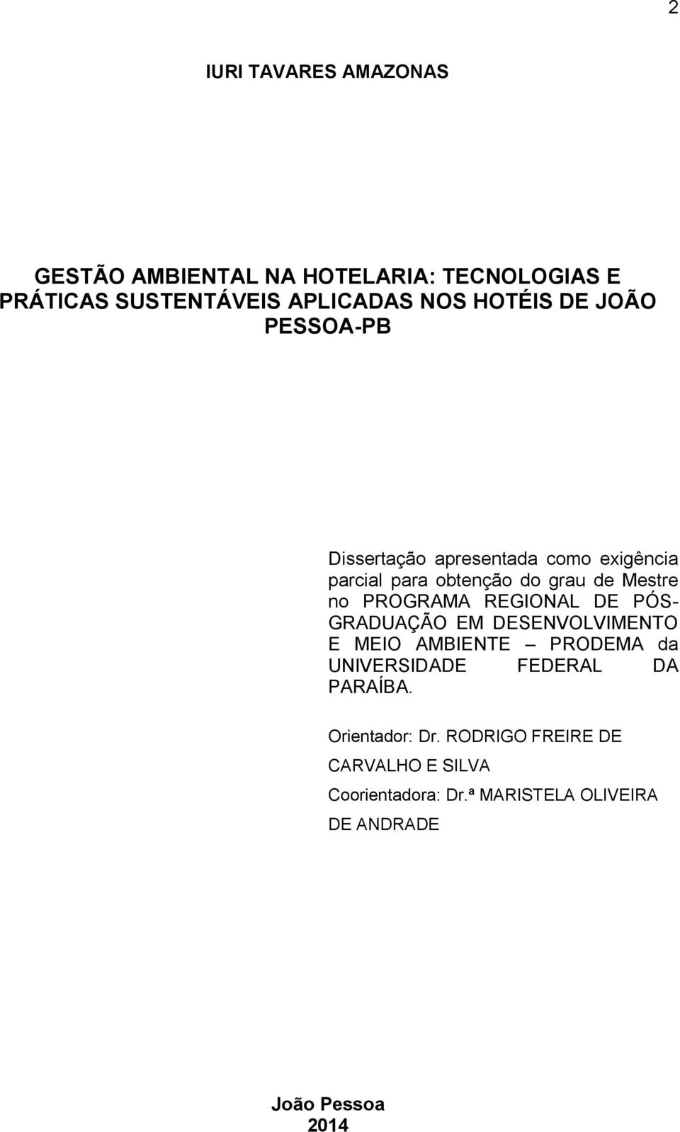 PROGRAMA REGIONAL DE PÓS- GRADUAÇÃO EM DESENVOLVIMENTO E MEIO AMBIENTE PRODEMA da UNIVERSIDADE FEDERAL DA