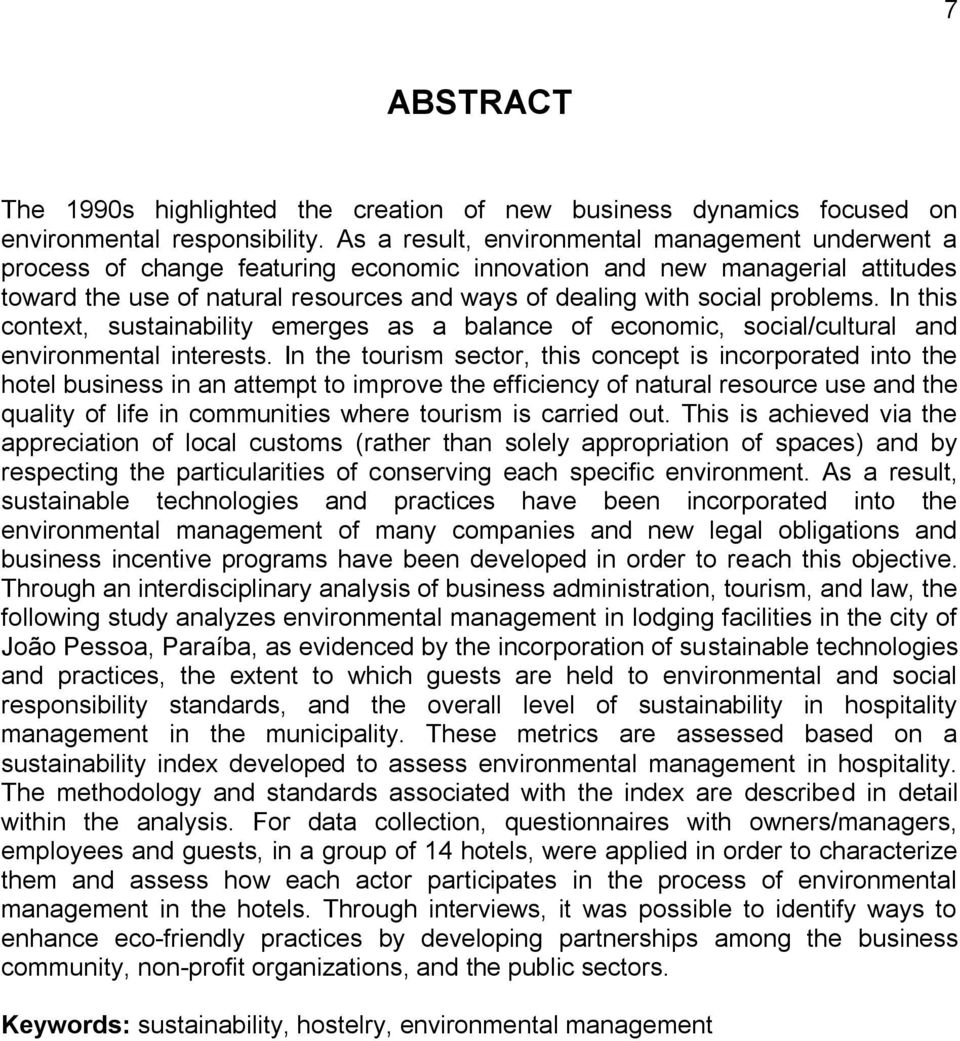 problems. In this context, sustainability emerges as a balance of economic, social/cultural and environmental interests.