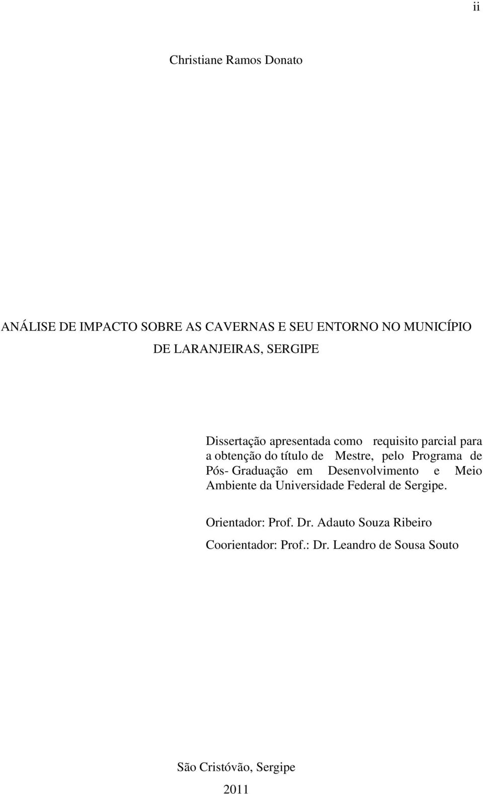 pelo Programa de Pós- Graduação em Desenvolvimento e Meio Ambiente da Universidade Federal de Sergipe.