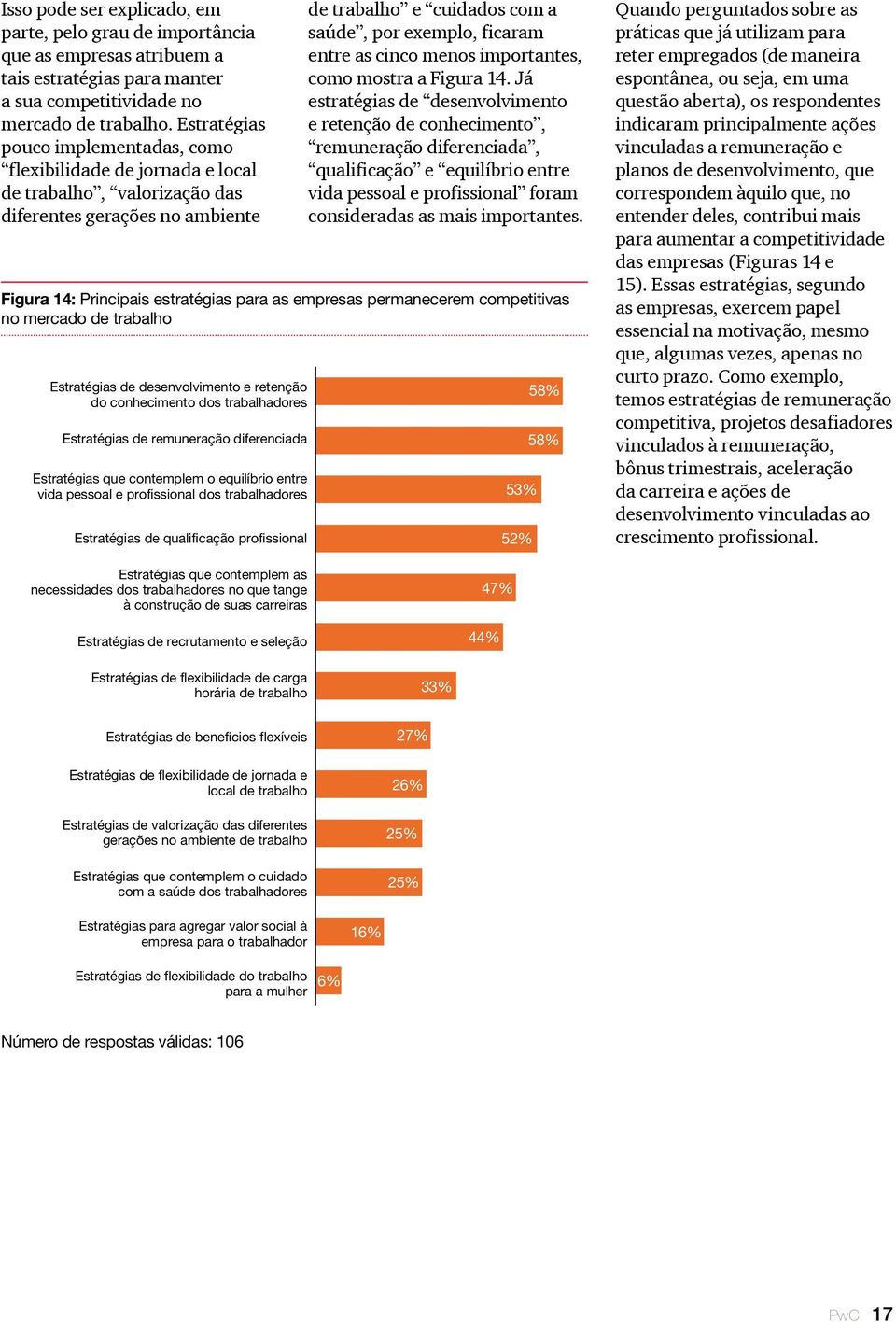 trabalhadores Estratégias de remuneração diferenciada Estratégias que contemplem o equilíbrio entre vida pessoal e profissional dos trabalhadores Estratégias de qualificação profissional de trabalho