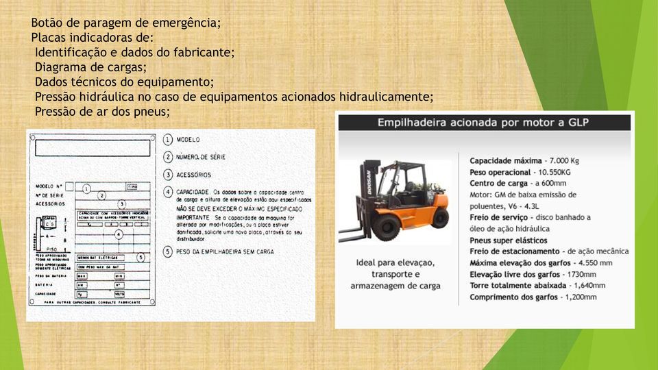 Dados técnicos do equipamento; Pressão hidráulica no caso