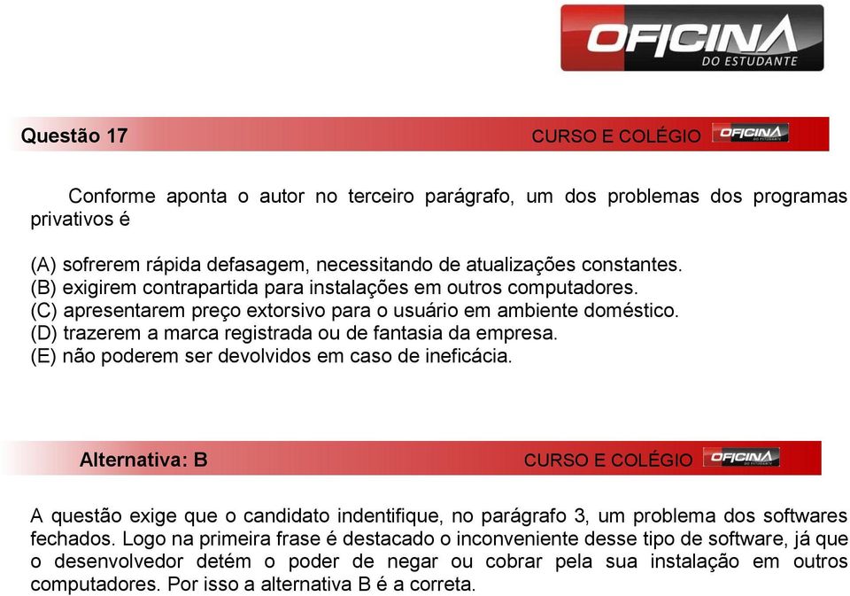 (D) trazerem a marca registrada ou de fantasia da empresa. (E) não poderem ser devolvidos em caso de ineficácia.