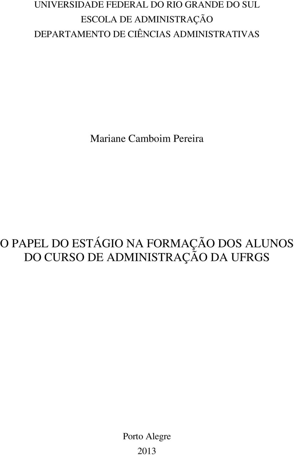 Mariane Camboim Pereira O PAPEL DO ESTÁGIO NA FORMAÇÃO