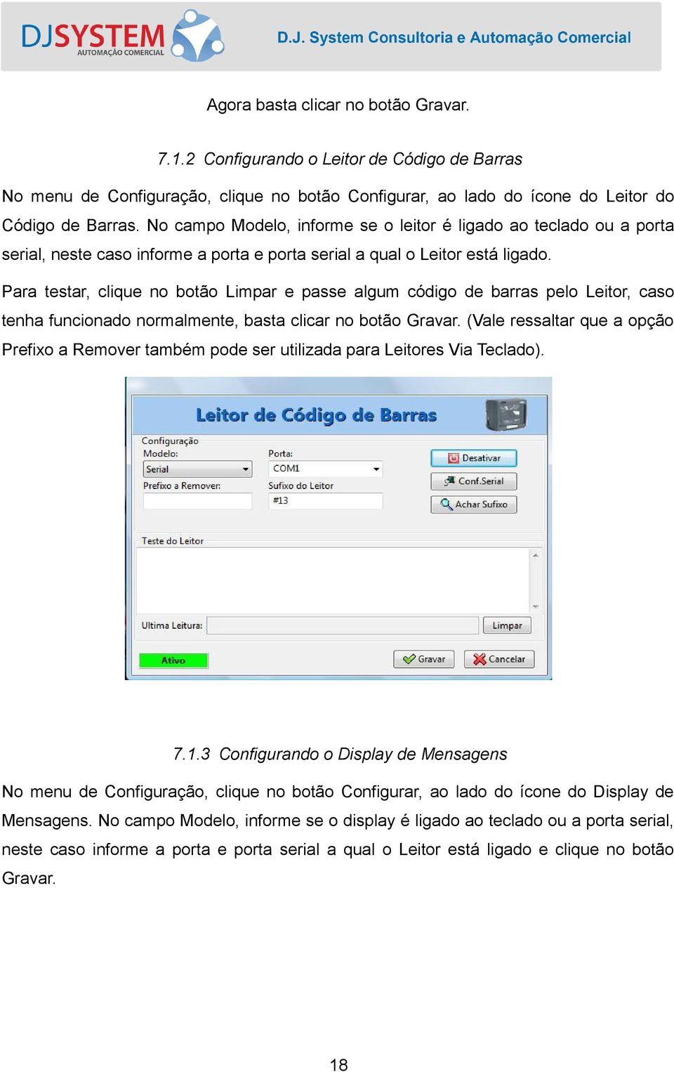 Para testar, clique no botão Limpar e passe algum código de barras pelo Leitor, caso tenha funcionado normalmente, basta clicar no botão Gravar.