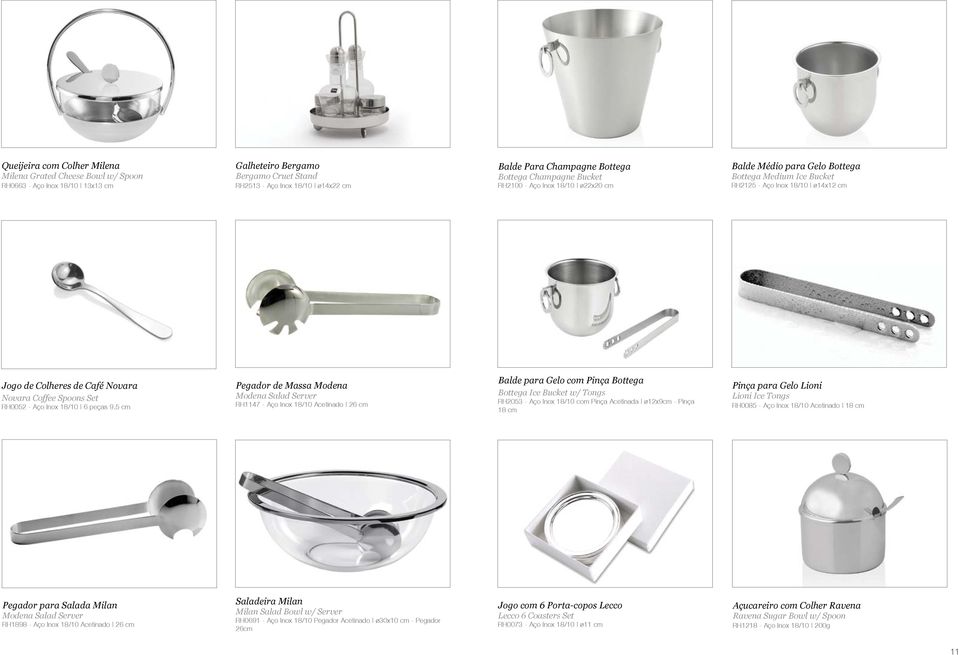 Spoons Set RH0052 - Aço Inox 18/10 6 peças 9,5 cm Pegador de Massa Modena Modena Salad Server RH1147 - Aço Inox 18/10 Acetinado 26 cm Balde para Gelo com Pinça Bottega Bottega Ice Bucket w/ Tongs