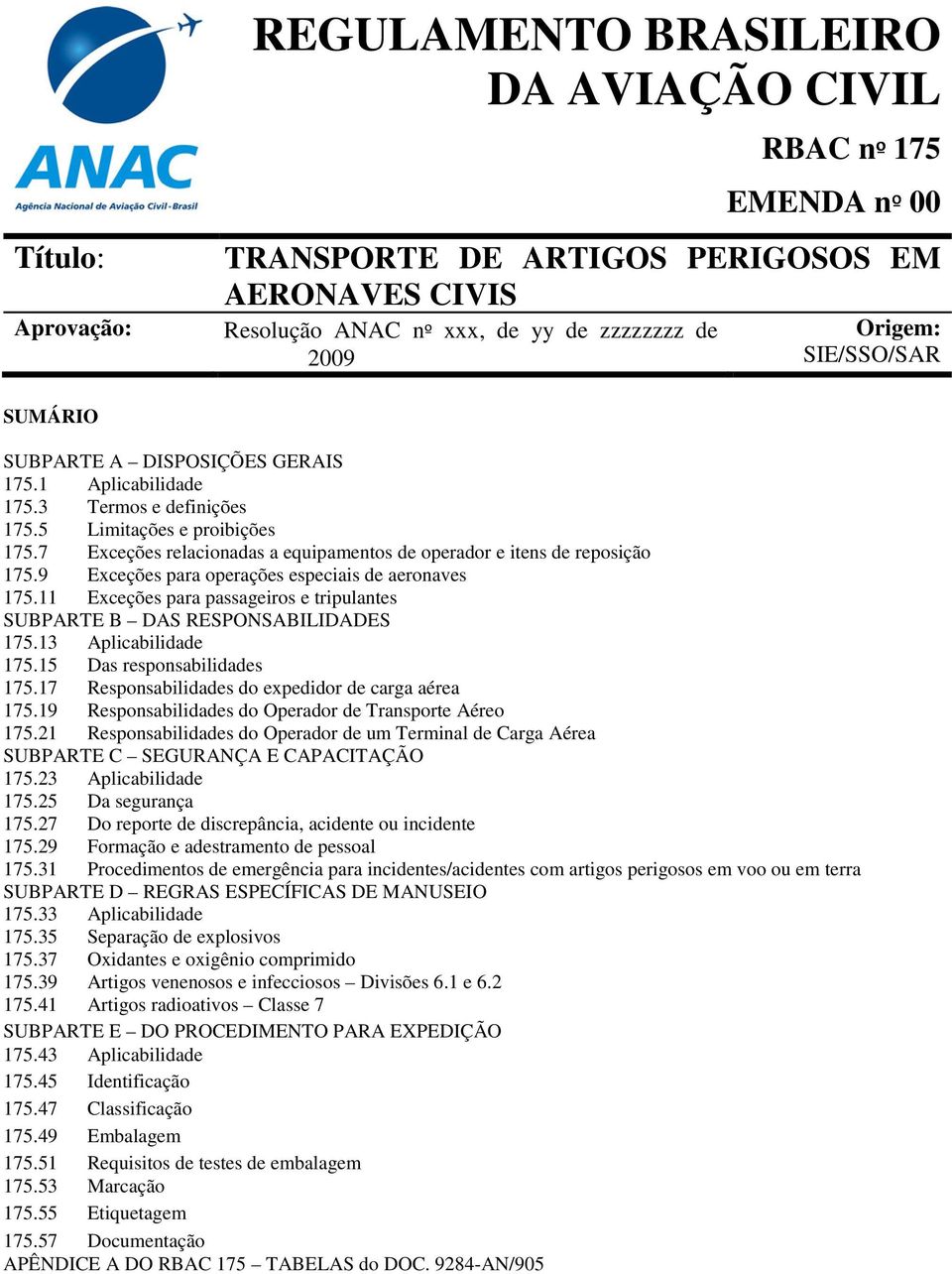 7 Exceções relacionadas a equipamentos de operador e itens de reposição 175.9 Exceções para operações especiais de aeronaves 175.