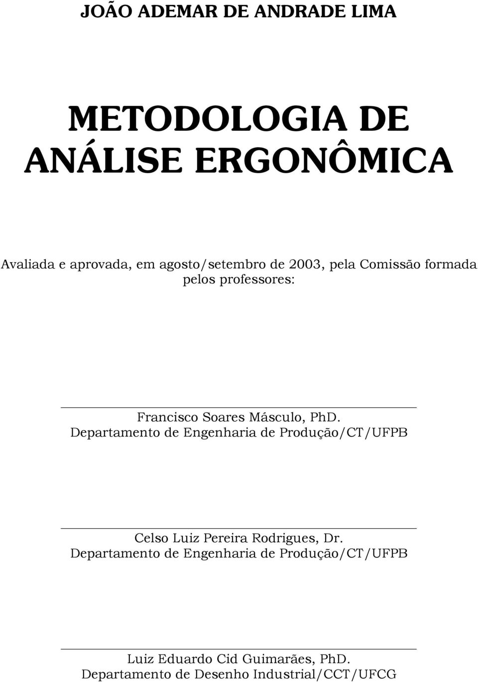 Departamento de Engenharia de Produção/CT/UFPB Celso Luiz Pereira Rodrigues, Dr.