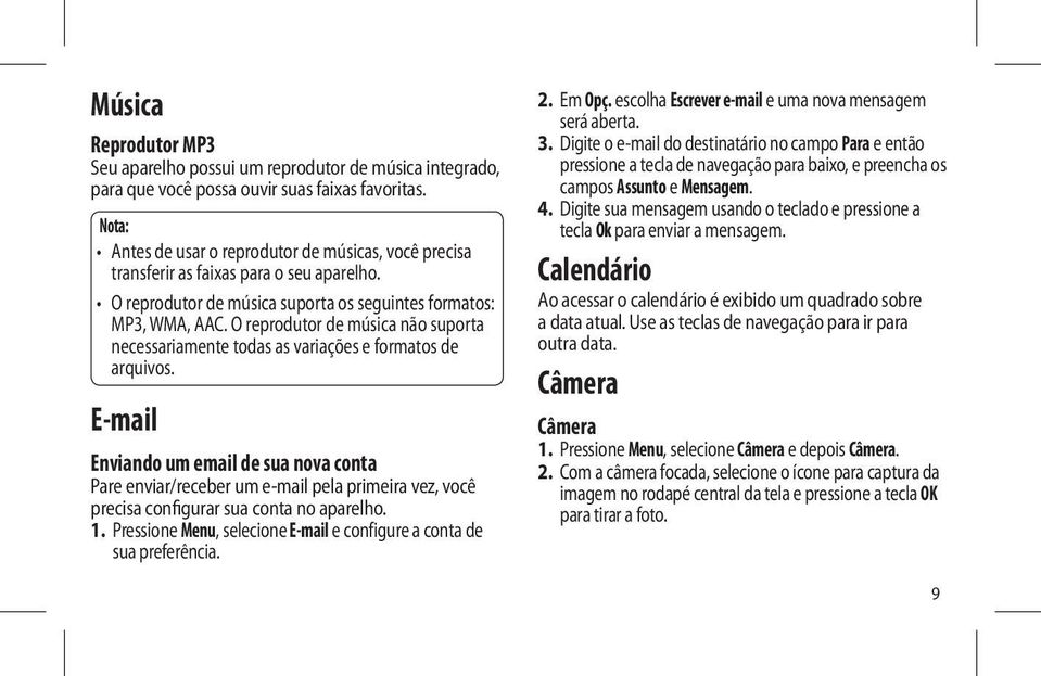 O reprodutor de música não suporta necessariamente todas as variações e formatos de arquivos.