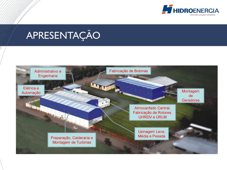 Almoxarifado Central, Fabricação de Rotores, UHRDV e URLM