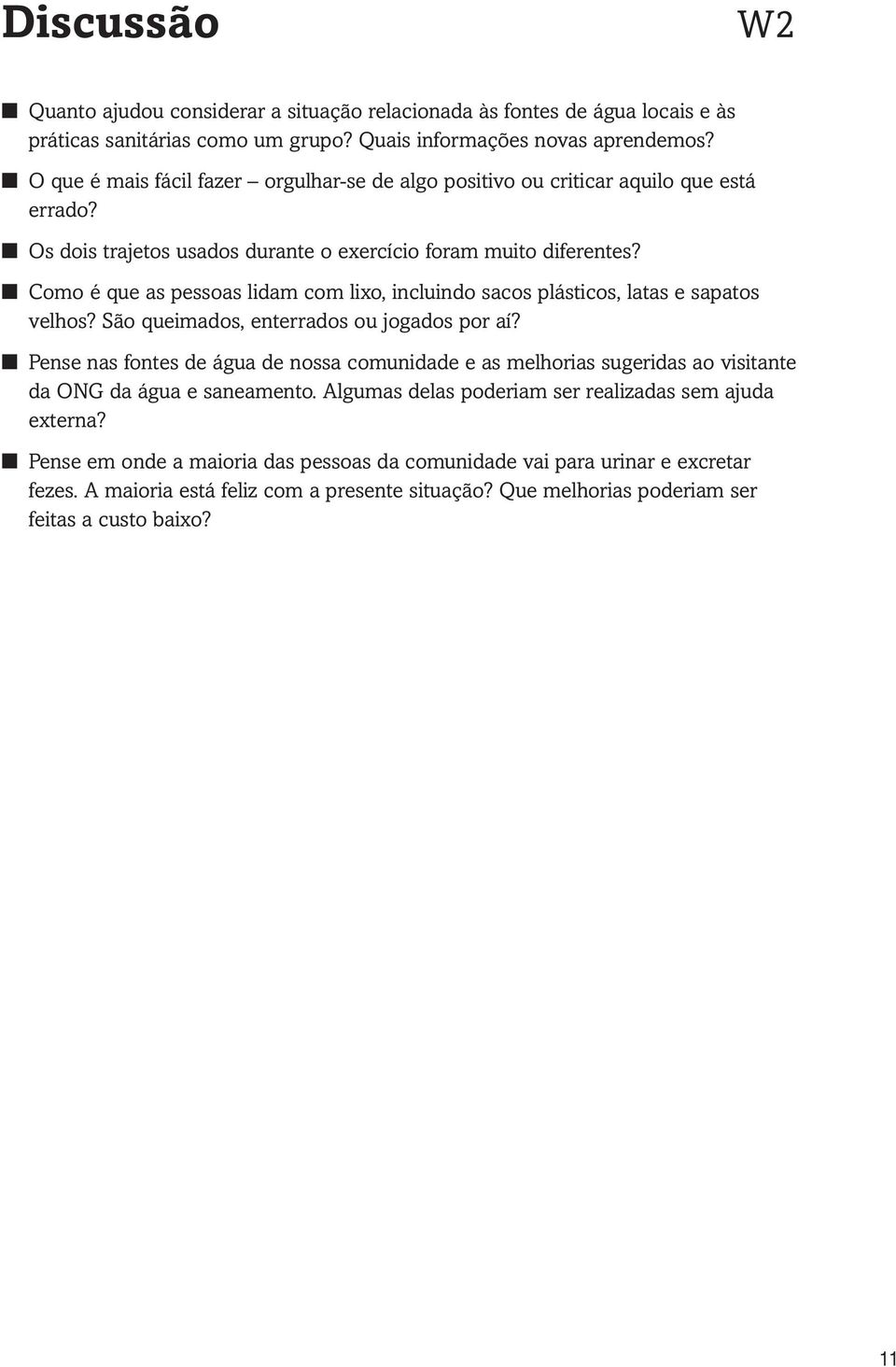 Como é que as pessoas lidam com lixo, incluindo sacos plásticos, latas e sapatos velhos? São queimados, enterrados ou jogados por aí?