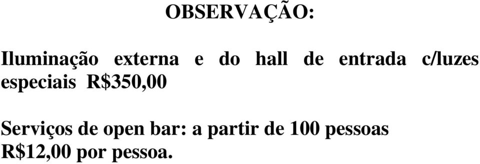 R$350,00 Serviços de open bar: a