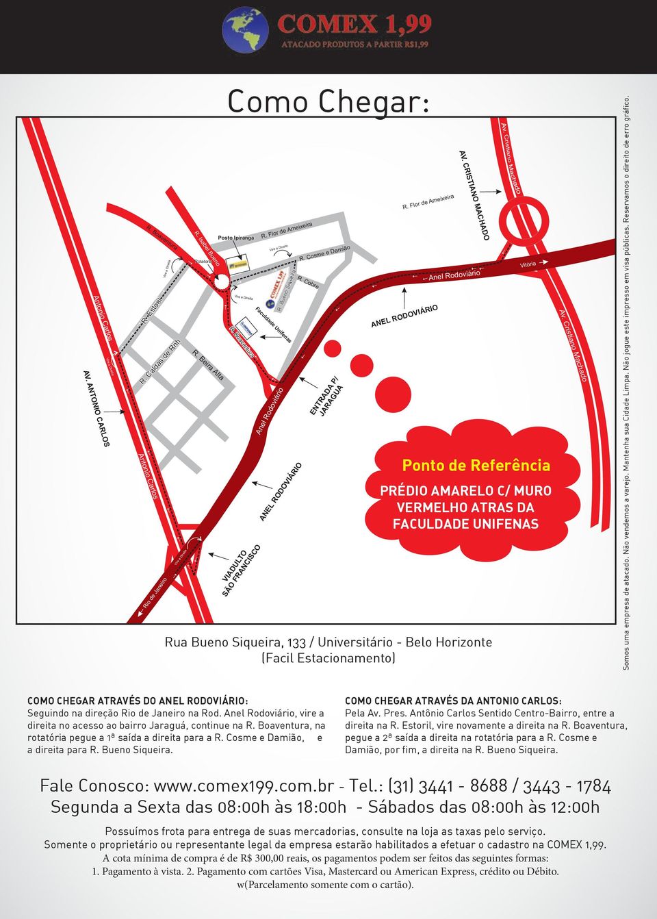 Cosme e Damião R. Cobre ENTRADA P/ JARAGUA Av. José Cleto R. Flor de Ameixeira ANEL RODOVIÁRIO AV.