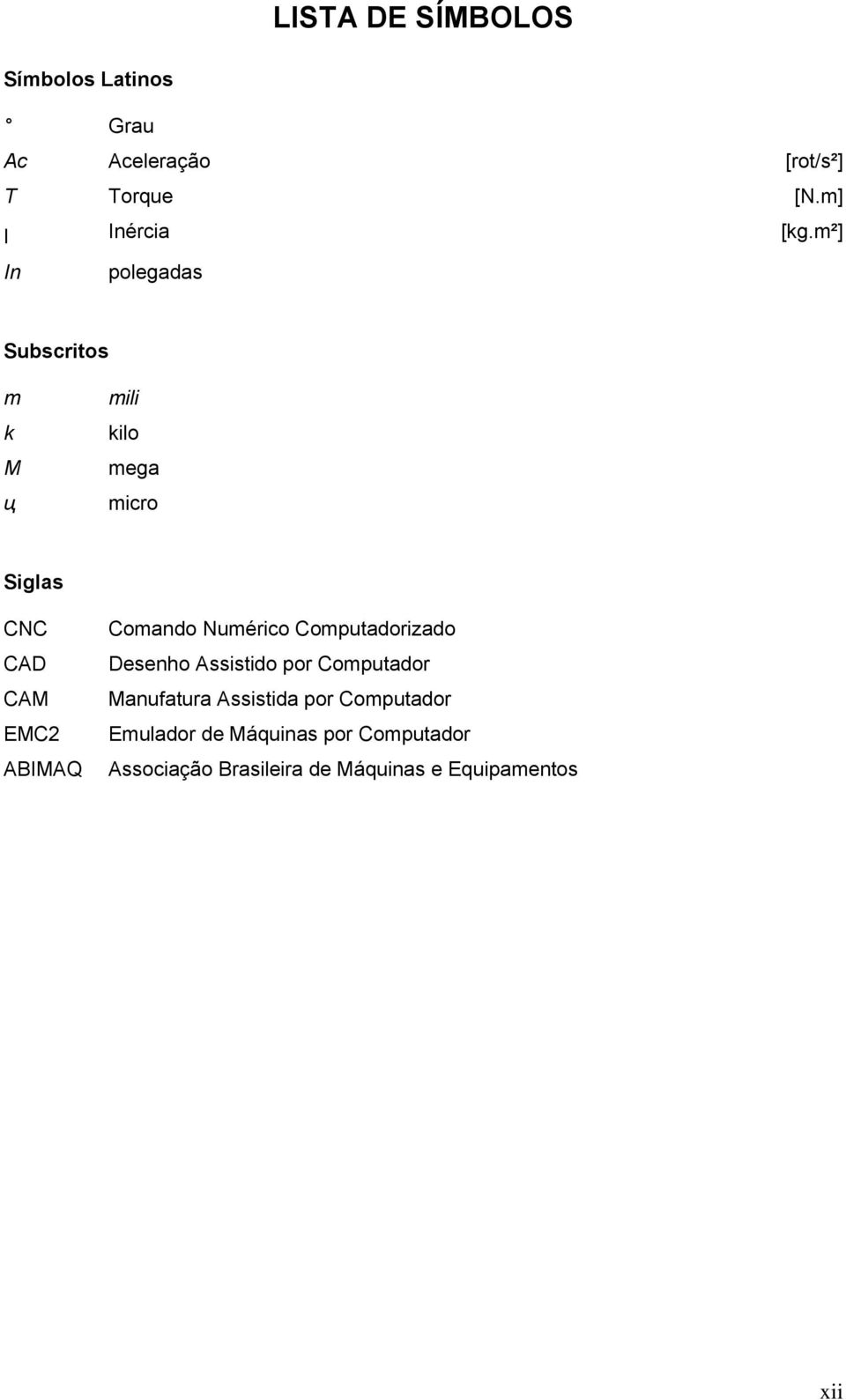 Comando Numérico Computadorizado Desenho Assistido por Computador Manufatura Assistida por