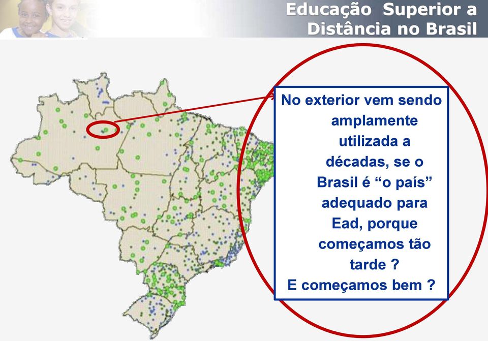 décadas, se o Brasil é o país adequado para