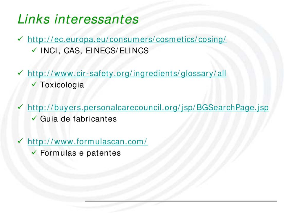 cir-safety.org/ingredients/glossary/all Toxicologia http://buyers.