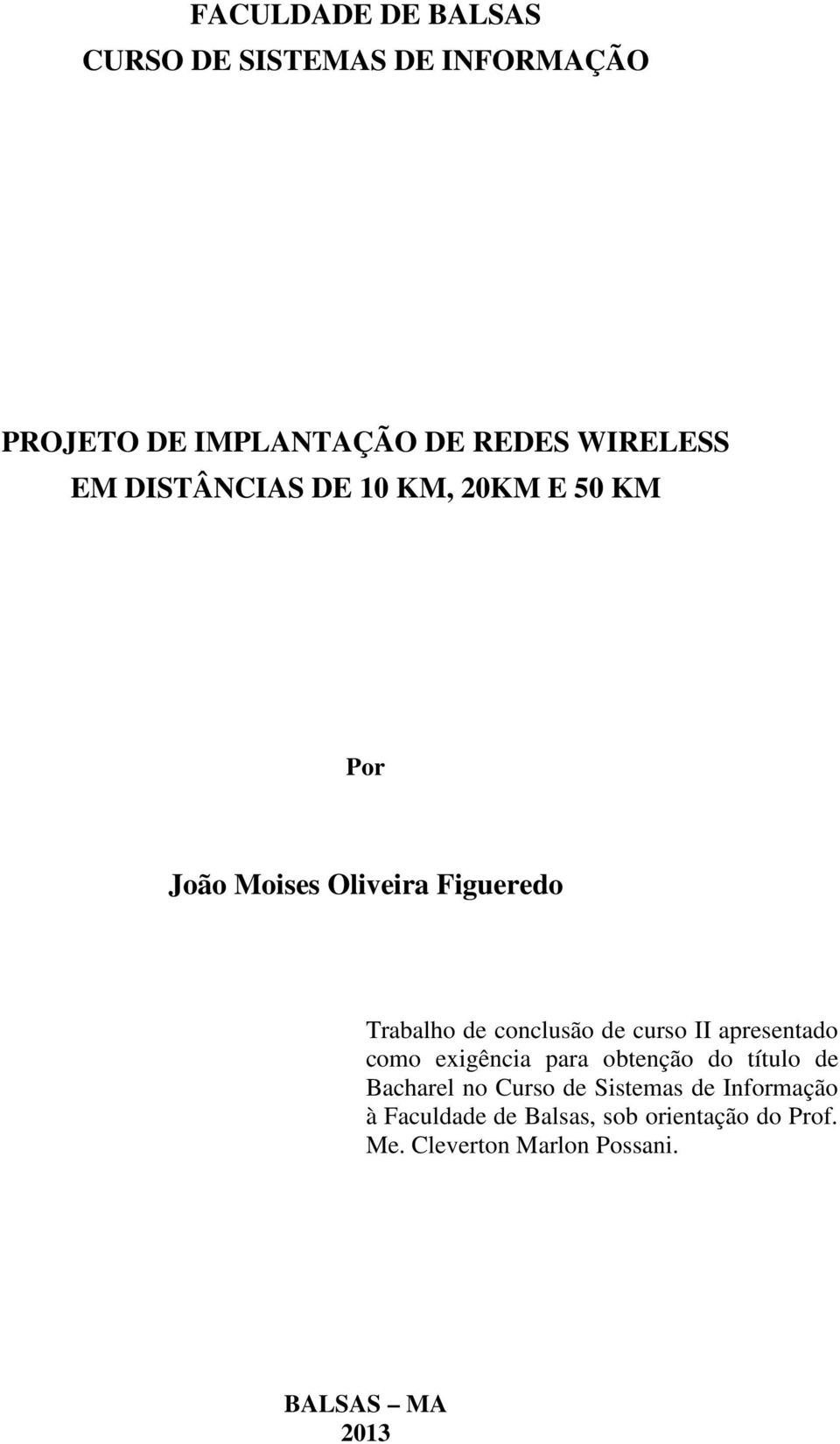 curso II apresentado como exigência para obtenção do título de Bacharel no Curso de Sistemas de