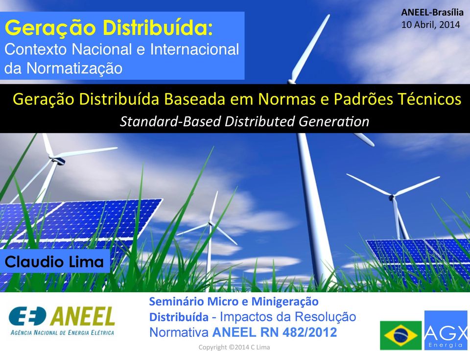 Padrões Técnicos Standard- Based Distributed Genera1on Claudio Lima