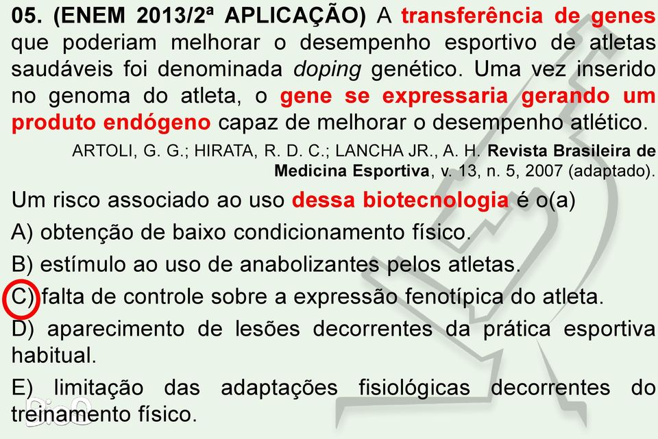 RATA, R. D. C.; LANCHA JR., A. H. Revista Brasileira de Medicina Esportiva, v. 13, n. 5, 2007 (adaptado).