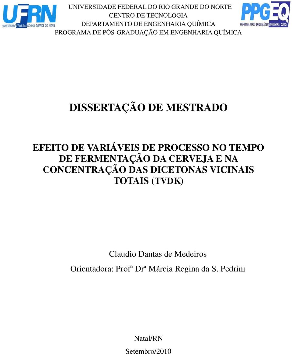 VARIÁVEIS DE PROCESSO NO TEMPO DE FERMENTAÇÃO DA CERVEJA E NA CONCENTRAÇÃO DAS DICETONAS VICINAIS