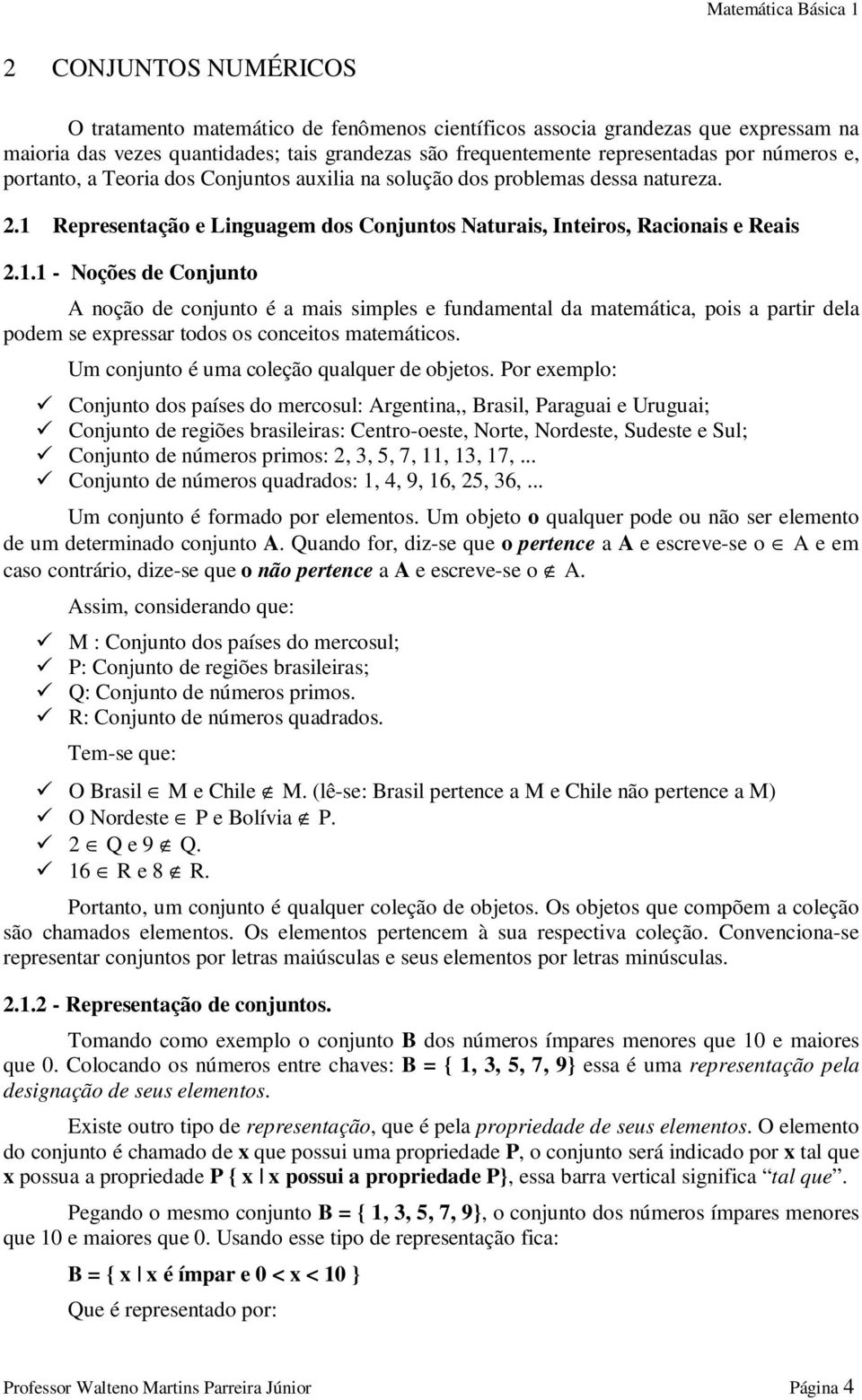 Representação e Linguagem dos Conjuntos Naturais, Inteiros, Racionais e Reais 2.1.