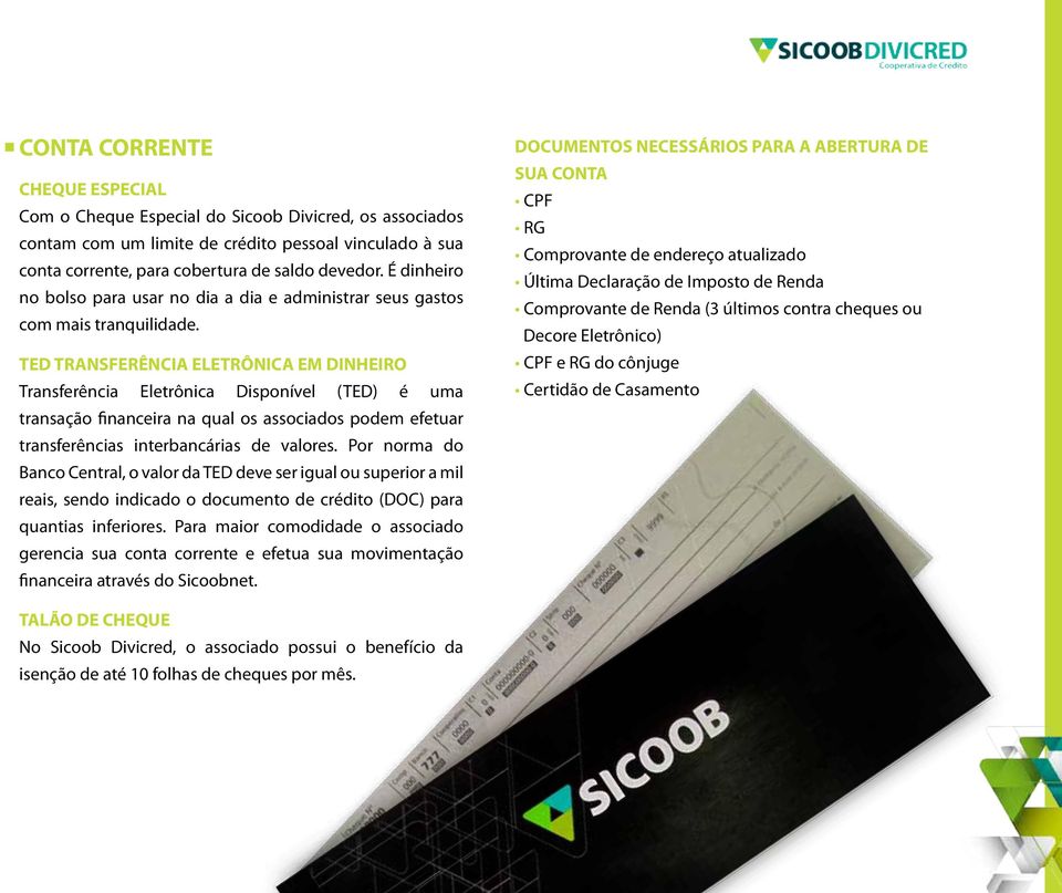 TED TRANSFERÊNCIA ELETRÔNICA EM DINHEIRO Transferência Eletrônica Disponível (TED) é uma transação financeira na qual os associados podem efetuar transferências interbancárias de valores.