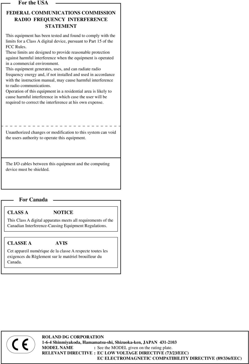 This equipment generates, uses, and can radiate radio frequency energy and, if not installed and used in accordance with the instruction manual, may cause harmful interference to radio communications.