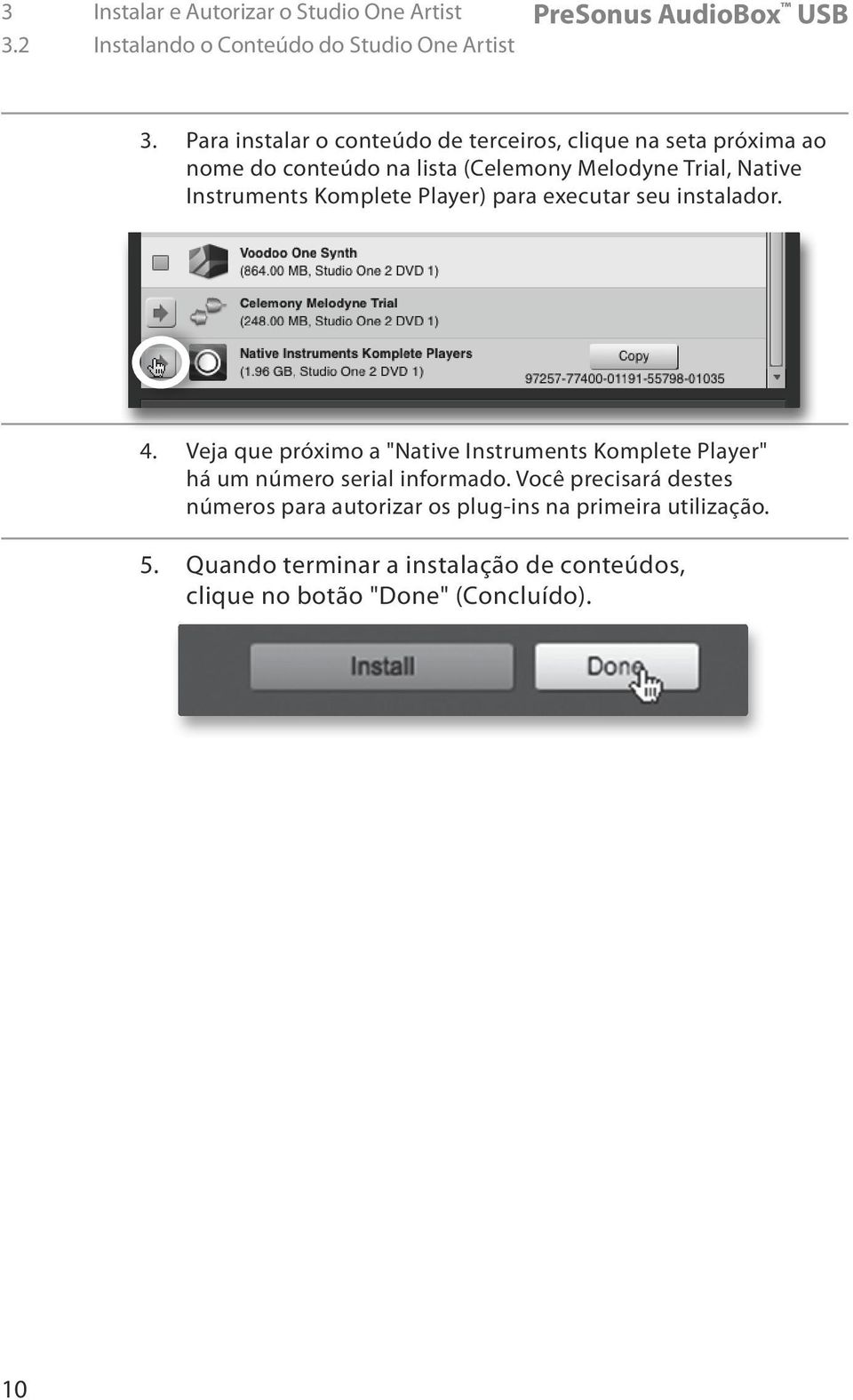 Komplete Player) para executar seu instalador. 4. Veja que próximo a "Native Instruments Komplete Player" há um número serial informado.