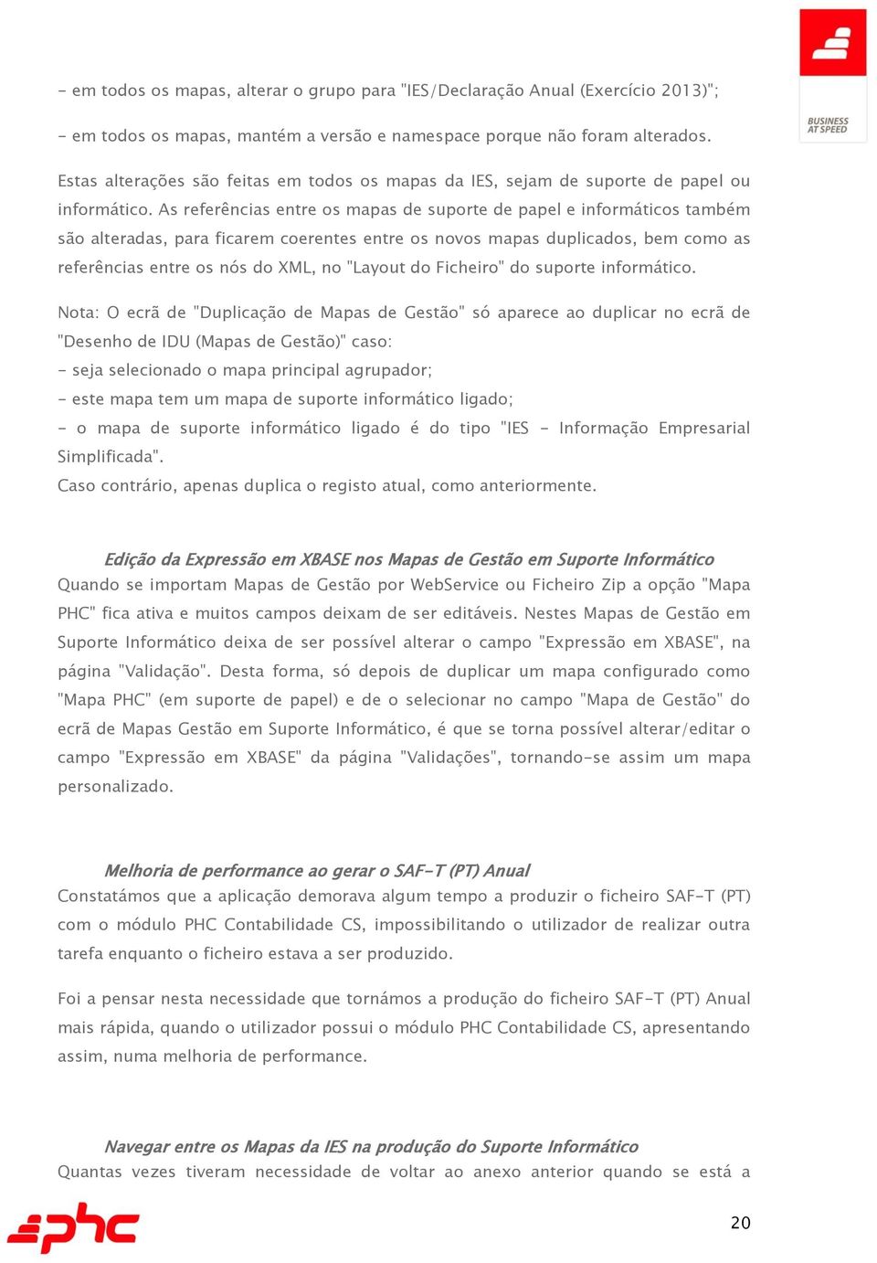 As referências entre os mapas de suporte de papel e informáticos também são alteradas, para ficarem coerentes entre os novos mapas duplicados, bem como as referências entre os nós do XML, no "Layout