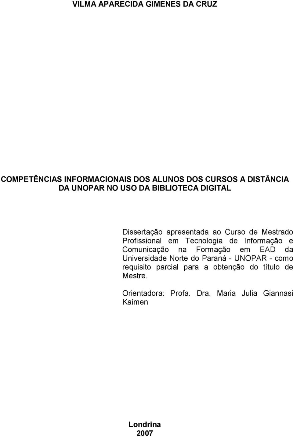 Informação e Comunicação na Formação em EAD da Universidade Norte do Paraná - UNOPAR - como requisito